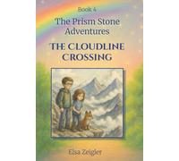 The Cloudline Crossing: A STEM Fantasy Chapter Book for Kids Ages 5-8 (The Prism Stone Adventures)
