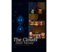 The Clouds Still Move: Stories of Human Connection in the Age of AI