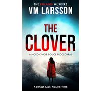 The Clover: A Nordic Noir Police Procedural (The Friland Murders)