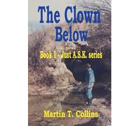 The Clown Below: 1 (Just A.S.K.)