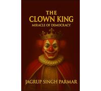 THE CLOWN KING: Miracle Of Democracy