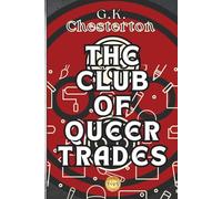 THE CLUB OF QUEER TRADES: by G.K. Chesterton