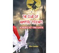 The Club of Vampire Friends: A hero at the gate: 5