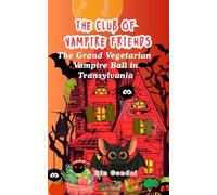 The Club of Vampire Friends: The Grand Vegetarian Vampire Ball: 1
