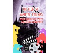 The Club of Vampire Friends: The Humans Who Almost Noticed: 3