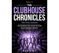 THE CLUBHOUSE CHRONICLES - The First Lexicon, Form 1