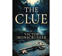 The Clue: Apprendre l'anglais par l'histoire : Un roman policier plein de suspense pour les étudiants intermédiaires (Niveau B1-B2)