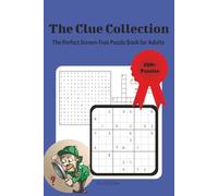 The Clue Collection: The perfect Screen-Free Puzzle book for Adults | 200+ Puzzles with Solutions included | 6x9 Inches, 450 Pages | Perfect Gift for Holidways, Vacations and Birthdays