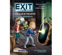 The Clue in the Attic: A Puzzle Adventure (Exit: The Book)