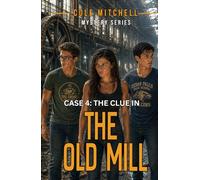 The Clue in the Old Mill (Cole Mitchell Mystery Series)