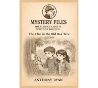 The Clue in the Old Oak Tree: Mystery Files: The Curious Cases of Detective Brayden - Case #004: 4