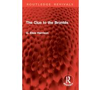 The Clue to the Brontës (Routledge Revivals)