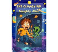 The Clumsy Kid: Naughty Alien