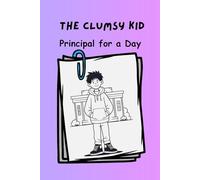 The Clumsy Kid: Principal for a Day