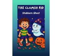 The Clumsy Kid: Stubborn Ghost
