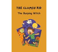The Clumsy Kid: The Burping Witch