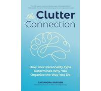 The Clutter Connection: How Your Personality Type Determines Why You Organize the Way You Do (From the host of HGTV’s Hot Mess House)