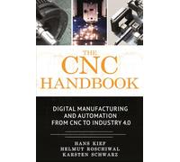 The CNC Handbook: Digital Manufacturing and Automation from CNC to Industry 4.0