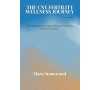 THE CNY FERTILITY WELLNESS JOURNEY: Restoring Balance, Strength, and Hope for Natural and Assisted Conception