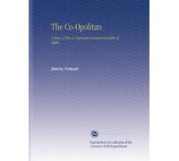 The Co-Opolitan: A Story of the Co-Operative Commonwealth of Idaho.