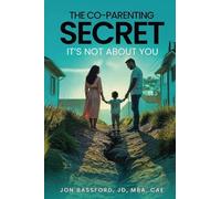 The Co-Parenting Secret: It's Not About You