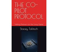 THE CO-PILOT PROTOCOL: Vetting Partners for the Long Game