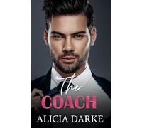 The Coach: A Forbidden, Age Gap, Sports Romance (Secrets Of The Harper Sisters)