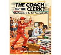 THE COACH OR THE CLERK?: Why Discipline Is the Only True Mentorship