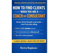The Coaches & Consultants Client Attraction Blueprint: A Strategic System to Attract High-Paying Clients on Social Media - Without Feeling Salesy (Survival Guides for Women Over 45)