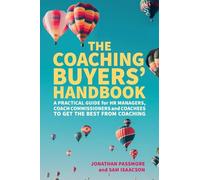 The Coaching Buyers' Handbook: A practical guide for HR managers, coach commissioners and coachees to get the best from coaching