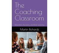 The Coaching Classroom: Reflections, Revisions, and Real Learning