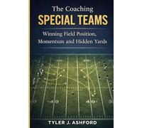 The coaching special teams: Winning field position, momemtum and hidden yards