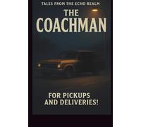 The Coachman: For Pickups and Deliveries! (Tales from Echo Realm)