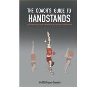 The Coach's Guide To Handstands: An in depth dive into the world of coaching handstands