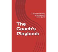 The Coach's Playbook: A place to develop strategies and game plans