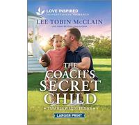 The Coach's Secret Child: An Uplifting Inspirational Romance: 1 (Tumbleweed, Texas, 1)