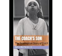 The Coach's Son: The Redemption Story of D.A.P.