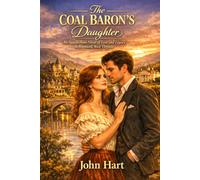 The Coal Baron’s Daughter: An Appalachian Novel of Love and Legacy in Bramwell, West Virginia