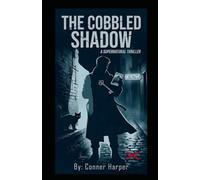 The Cobbled Shadow (The Cobbled Legacy: A Supernatural Thriller Series)