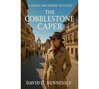 The Cobblestone Caper: Book 60 in the Grace Whitmore Mystery Series