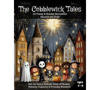 The Cobblewick Tales: 24 Funny & Spooky Halloween Stories for Kids (Magical Read-Aloud Tales)