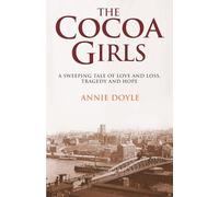 THE COCOA GIRLS: A sweeping tale of love and loss, tragedy and hope: 1 (The Cocoa Girls Trilogy)