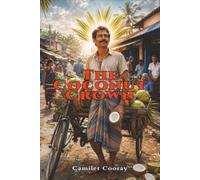 The Coconut Crown: A Coconut Becomes Useful Only When It Is Opened (Stories From Sri Lanka)