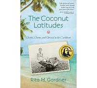 The Coconut Latitudes: Secrets, Storms, and Survival in the Caribbean