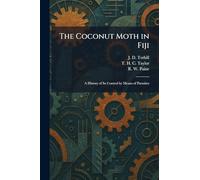 The Coconut Moth in Fiji: A History of Its Control by Means of Parasites