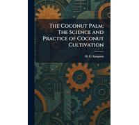 The Coconut Palm: The Science and Practice of Coconut Cultivation