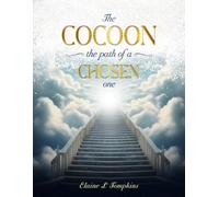 THE COCOON: THE PATH OF A CHOSEN ONE