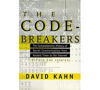 The Code-Breakers. The Comprehensive History Of Secret Communication From Ancient Times To The Internet