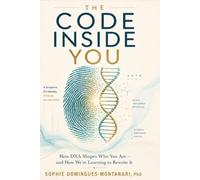 THE CODE INSIDE YOU: How DNA Shapes Who You Are-and How We’re Learning to Rewrite It (Cutting-Edge Sciences)