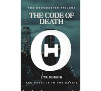 The Code of Death: A City Teeters as Cryptic Secrets & Murders Intensify (The Codemaster)